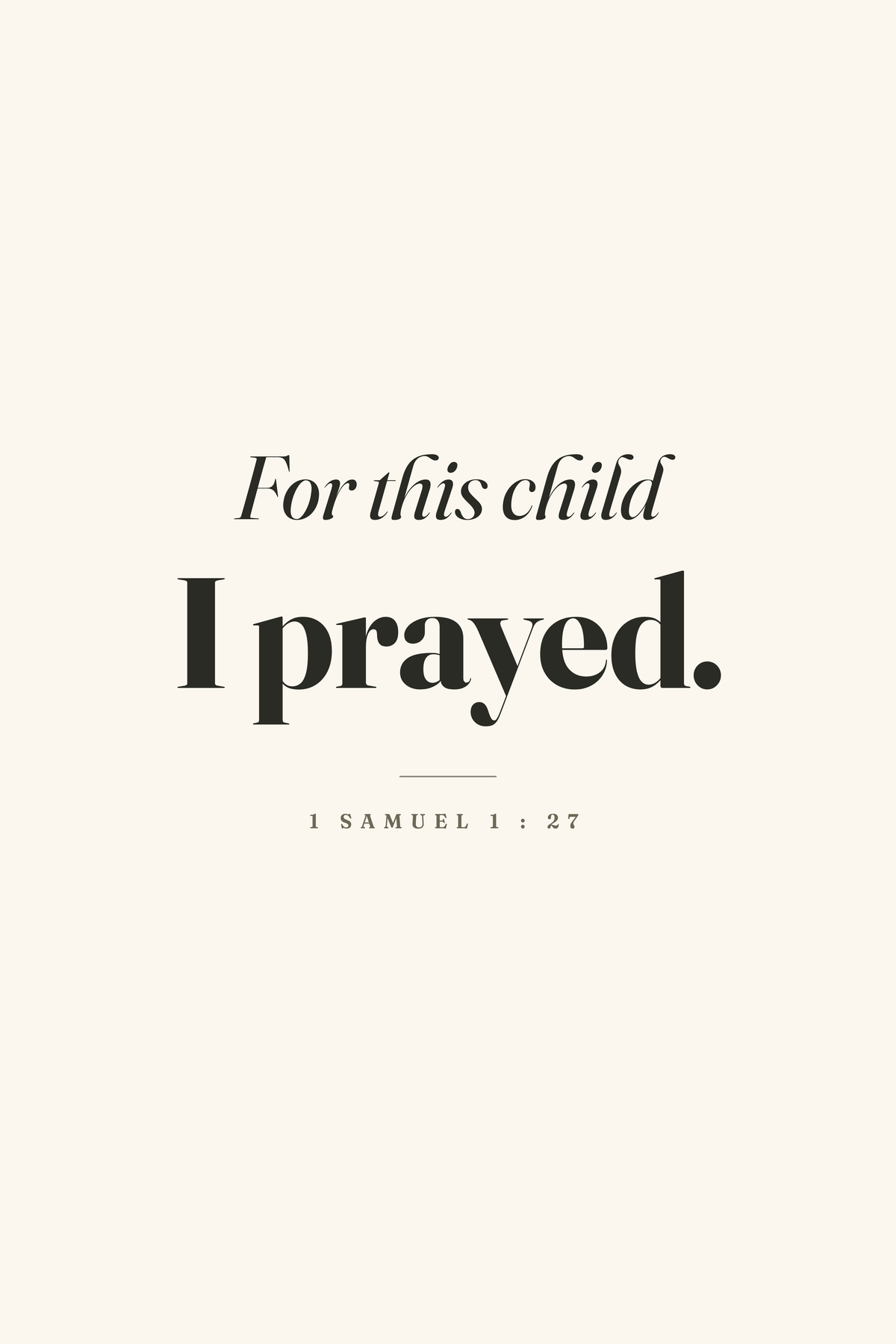 For This Child I Prayed, 1 Samuel 1:27, the 12×18 inch scripture print on cream matte paper
