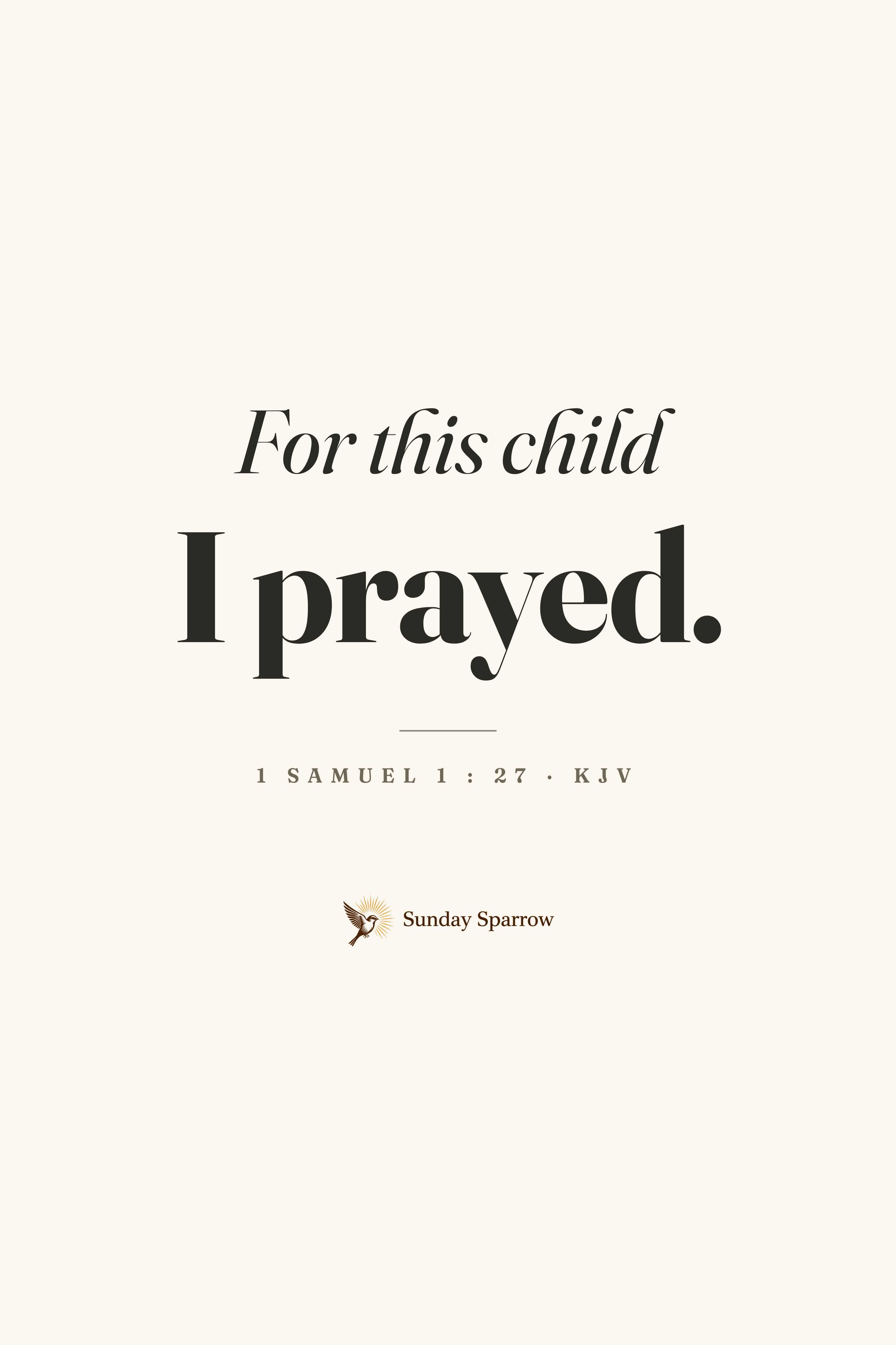 For This Child I Prayed — 1 Samuel 1:27, KJV — the 12×18 in print on cream matte paper